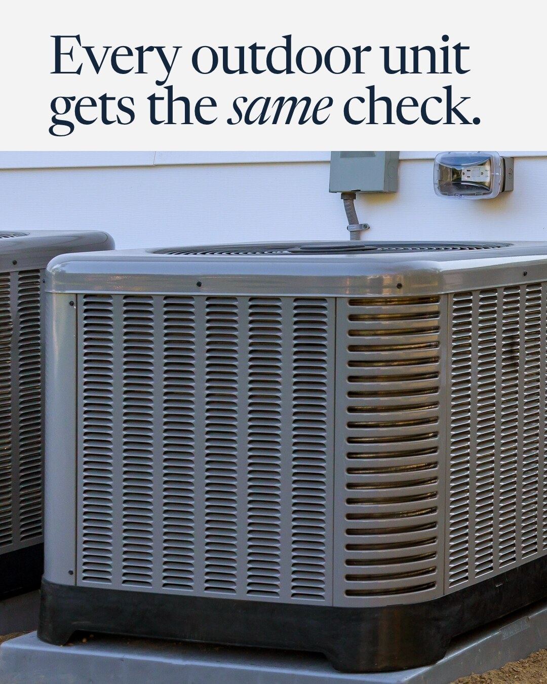 Concept brand: Corvane Heating & Air (fictional). An outdoor AC condenser on its pad beside white siding. Text reads: Every outdoor unit gets the same check.